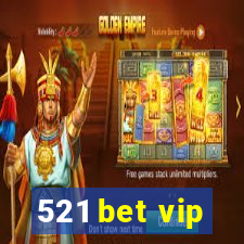 521 bet vip